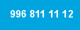 996 811 11 12